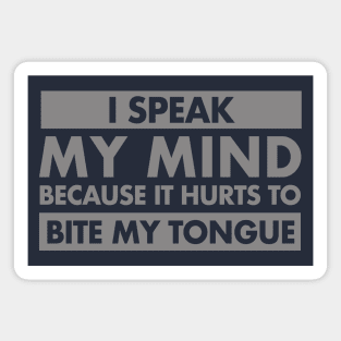 I Speak My Mind Magnet